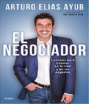 Imagen de El negociador de Arturo Elias Ayub libro