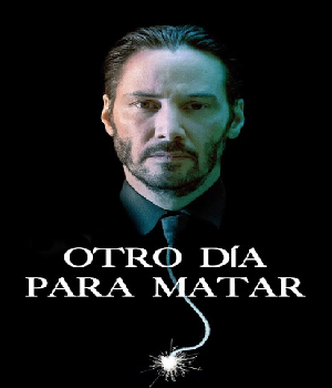 Imagen de Otro dia para matar pelicula HD pelicula John Wick