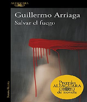 Imagen de Salvar el fuego libro de Guillermo Arriaga edicion kindle numero 0