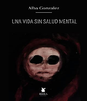 Imagen de Una Vida Sin Salud Mental libro Kindle por Alba Gonzales numero 0